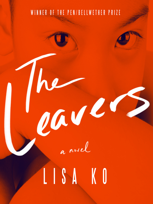 Title details for The Leavers by Lisa Ko - Available